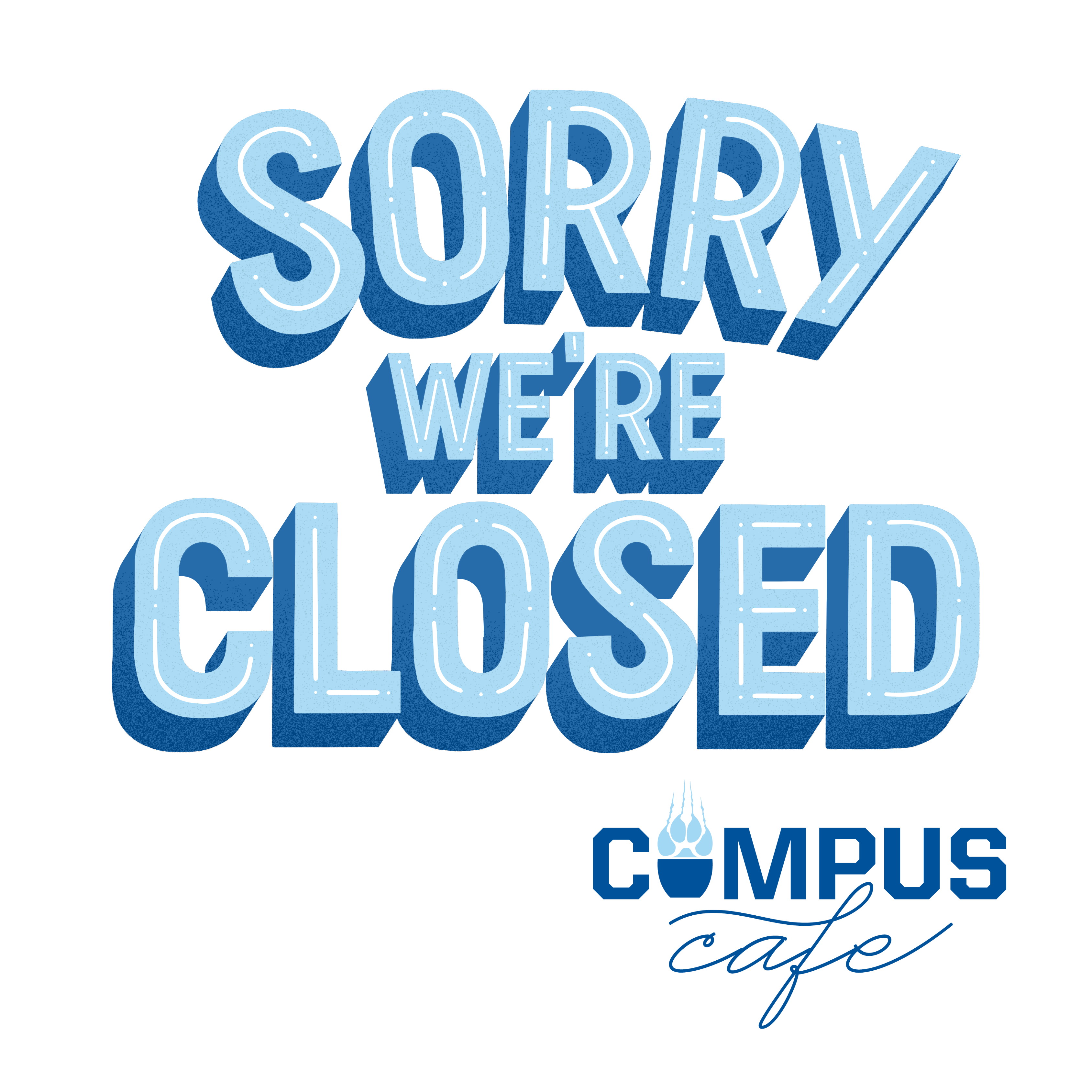 Campus Cafe 2023 Closed for the Season (7).png