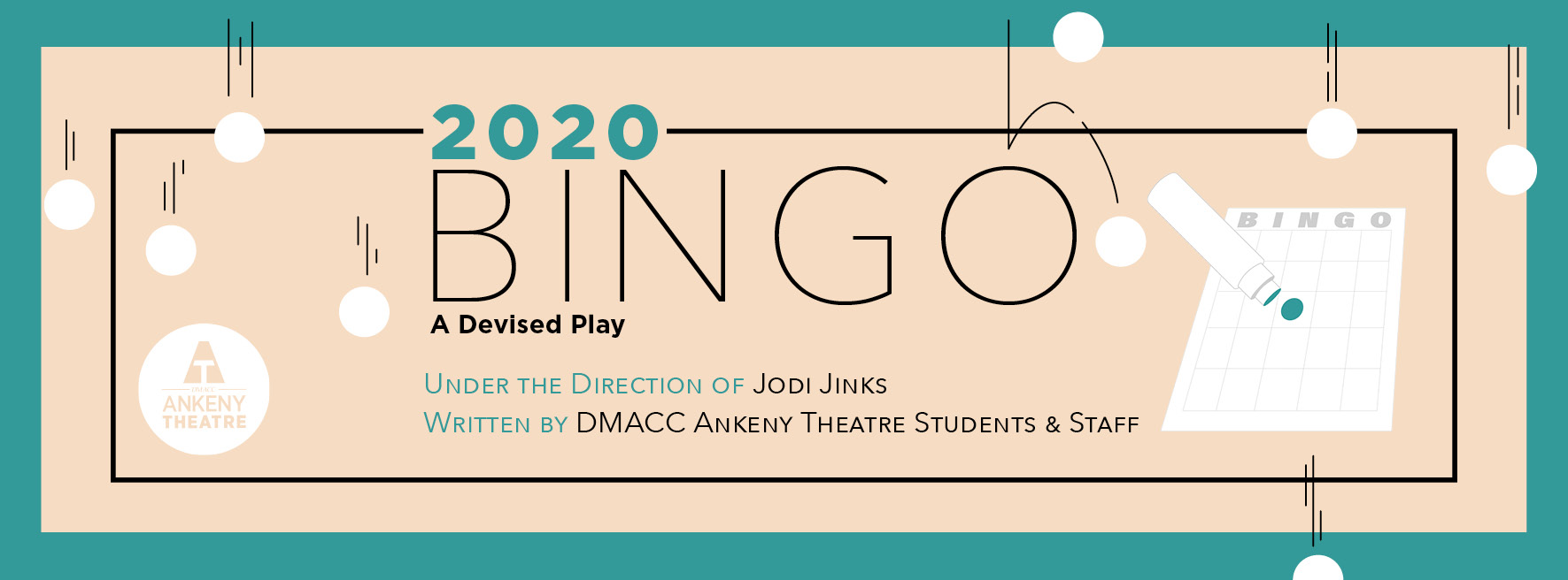 2020 Bingo A devised Play under the direction of Jodi Jinks, Written by DMACC Ankeny Theatre Students & Staff